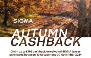 SIGMA AUTUMN CASHBACK. SAVE UP TO £165 ON SELECTED SIGMA LENSES - CLICK HERE TO CLAIM